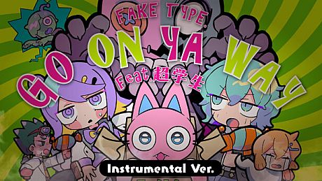 Goonya Monster - Additional BGM : GO ON YA WAY(Instrumental Ver.)/FAKE TYPE. feat. Chogakusei DLC