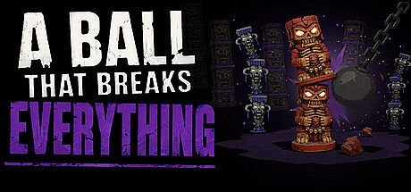 A Ball That Breaks Everything