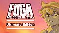 Fuga: Melodies of Steel - Ultimate Edition