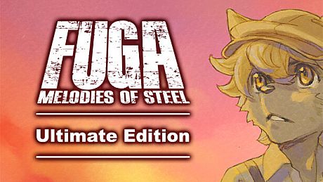 Fuga: Melodies of Steel - Ultimate Edition
