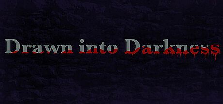 Drawn into Darkness