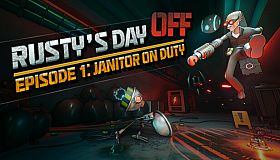 Rusty's Day Off: Episode One - Janitor on Duty