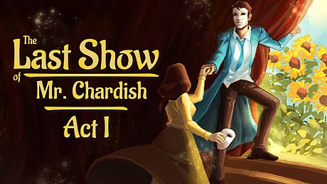 The Last Show of Mr. Chardish: Act I Game