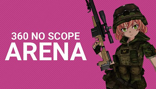 360 No Scope Arena