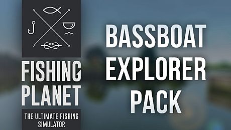 Fishing Planet: Bassboat Explorer Pack DLC