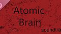 Atomic Brain Soundtrack