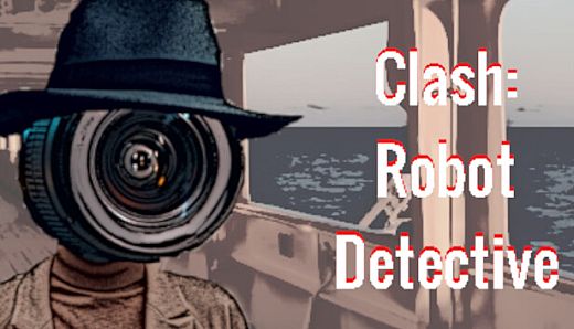 Clash: Robot Detective - Complete Edition
