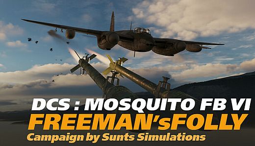 DCS: Mosquito FB VI Freeman's Folly Campaign by SUNTS Simulations