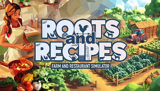 Roots and Recipes: Farm and Restaurant Simulator