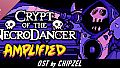 Crypt of the NecroDancer: AMPLIFIED OST - Chipzel