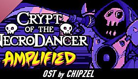 Crypt of the NecroDancer: AMPLIFIED OST - Chipzel