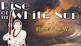 Rise of the White Sun - The Yellow Way