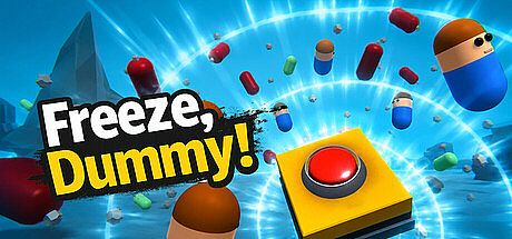 Freeze, Dummy!