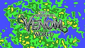 What a Wonderful Venom World