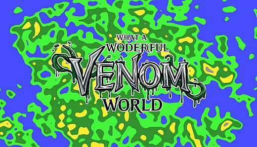 What a Wonderful Venom World