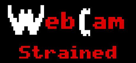 webcam strained Game