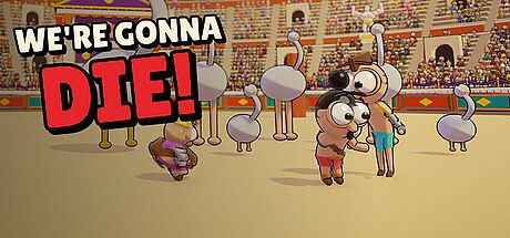 We're Gonna Die Game