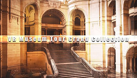 VR Museum Tour Grand Collection