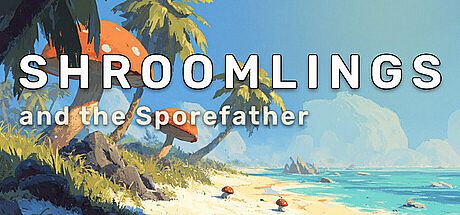 Shroomlings and the Sporefather Game