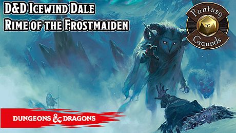Fantasy Grounds - D&D Icewind Dale Rime of the Frostmaiden DLC