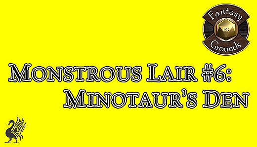 Fantasy Grounds - Monstrous Lair #6: Minotaur Den (Any Ruleset)
