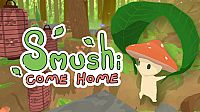 Smushi Come Home