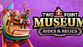 Two Point Museum: Rides & Relics
