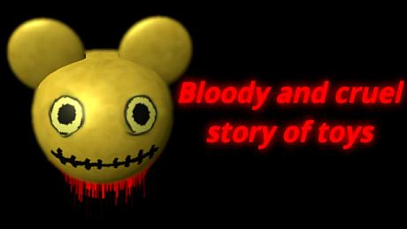Bloody and cruel story of toys Game