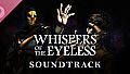 Whispers of the Eyeless - Soundtrack