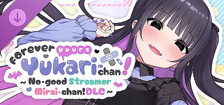 No-good Streamer Mirai-chan! - Forever Yours, Yukari-chan No-good Streamer Mirai-chan! DLC DLC
