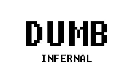 DUMB Infernal Game