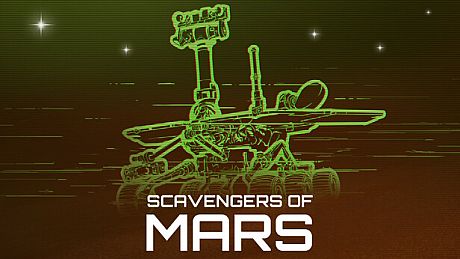 Scavengers of Mars - Rover Survival Simulator Game