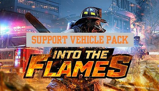 Into The Flames - Support Vehicle Pack