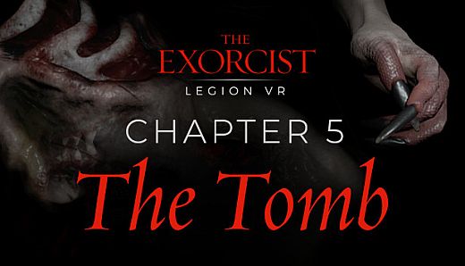 The Exorcist: Legion VR - Chapter 5: The Tomb
