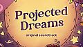 Projected Dreams Soundtrack