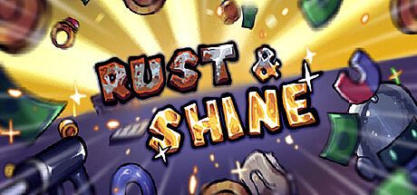 Rust & Shine