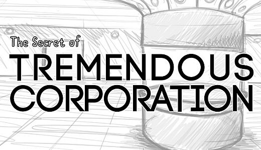 The Secret of Tremendous Corporation
