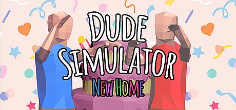 Dude Simulator: New Home