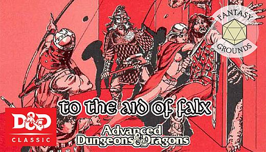 Fantasy Grounds - D&D Classics: R1 To the Aid of Falx