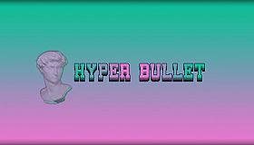 Hyper Bullet