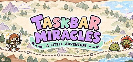 Taskbar Miracles: A Little Adventure