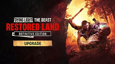 Dying Light: The Beast Restored Land Definitive Upgrade DLC