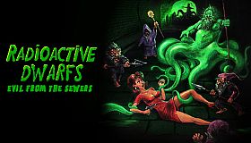 Radioactive Dwarfs: Evil From The Sewers