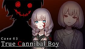 Case 03: True Cannibal Boy