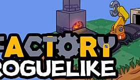 A Factory Roguelike