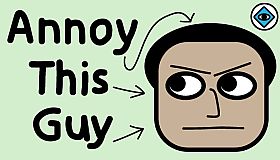 Annoy This Guy