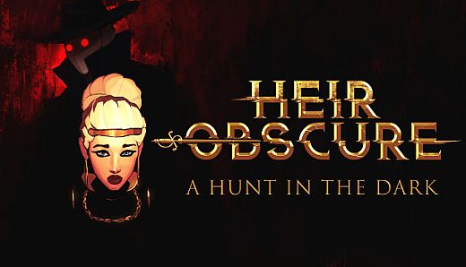 Heir Obscure: A Hunt in the Dark
