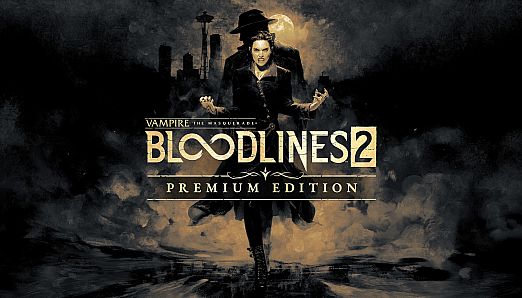 Vampire: The Masquerade - Bloodlines 2 - Premium Edition