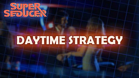 Super Seducer - Bonus Video 2: Daytime Strategy DLC