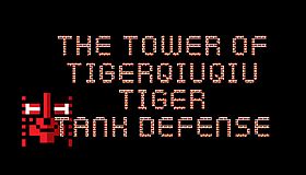 The Tower Of TigerQiuQiu Tiger Tank Defense
